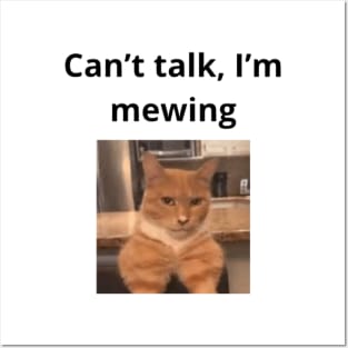 Can't talk I'm mewing meme looksmax cat quote funny chad Posters and Art